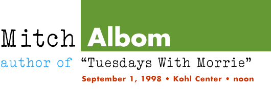 Mitch Albom: Tuesdays With Morrie - Sept. 1, Kohl Center, noon