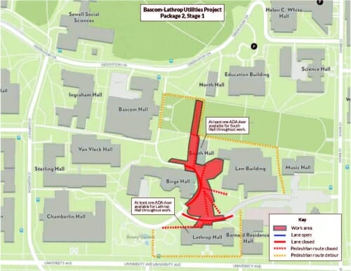 Illustration: Map of work area across top of Bascom Hill, alongside of and behind South Hall up to Law Building, around east end of Birge Hall and ending at back of Lathrop Hall -- map indicates at least one ADA door will be available for both South Hall and Lathrop Hall