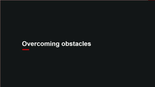 White text on a black background reads, “Overcoming obstacles.”