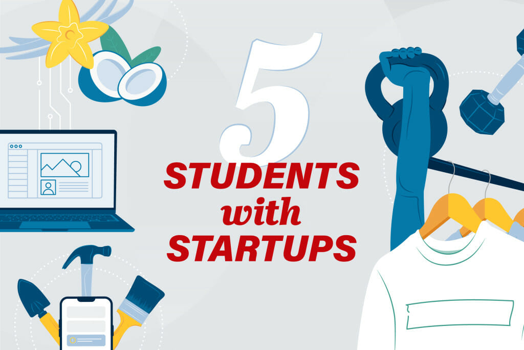 Graphic with the words "5 students with startups" surrounded by illustrations of a computer, a phone and hand tools, shirts on a hanger and fitness equipment.